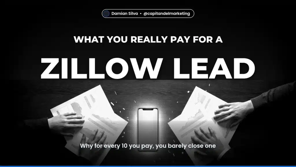 ZILLOW LEAD — Why for every 10 you pay, you barely close one