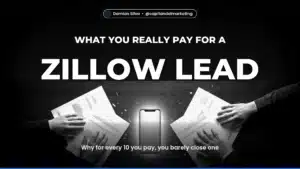 ZILLOW LEAD — Why for every 10 you pay, you barely close one