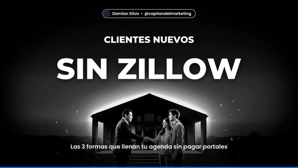 SIN ZILLOW — Las 3 formas que llenan tu agenda sin pagar portales