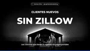 SIN ZILLOW — Las 3 formas que llenan tu agenda sin pagar portales