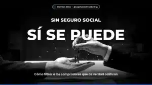 SÍ SE PUEDE — Cómo filtrar a los compradores que de verdad califican
