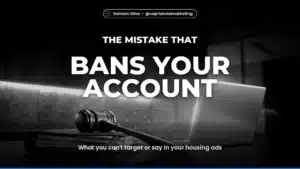 BANS YOUR ACCOUNT — What you can't target or say in your housing ads