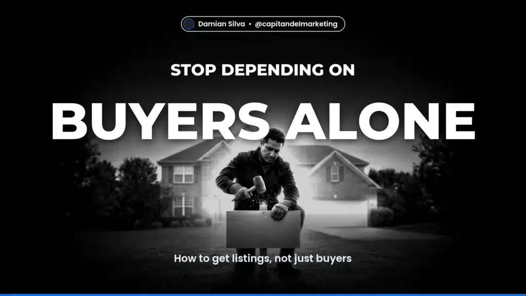 BUYERS ALONE — How to get listings, not just buyers