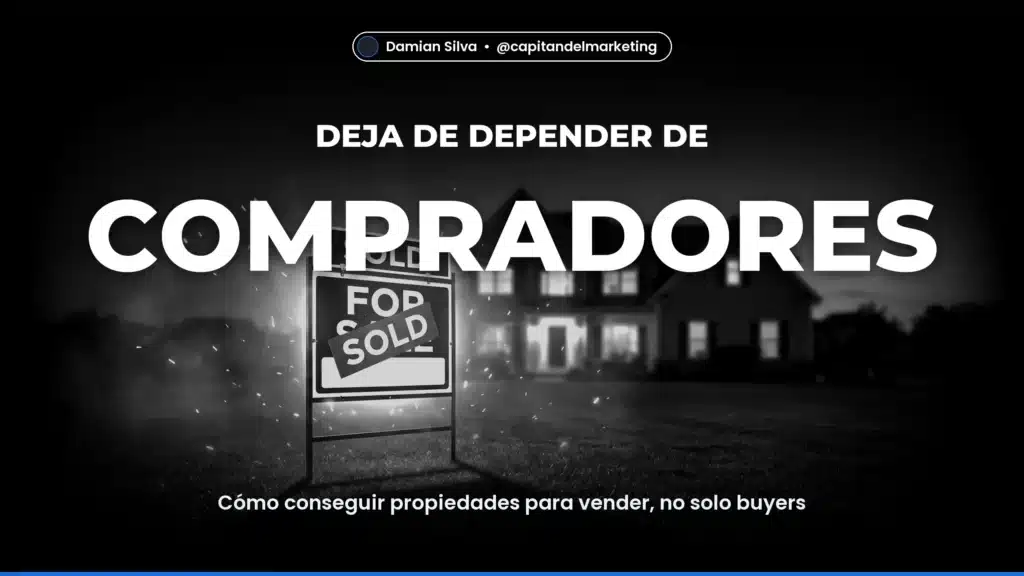 COMPRADORES — Cómo conseguir propiedades para vender, no solo buyers