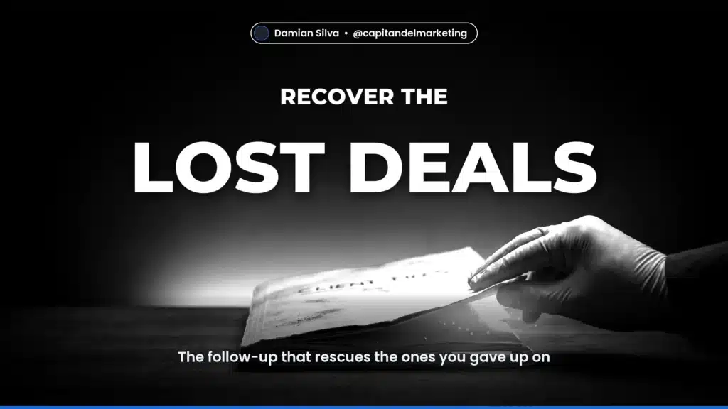 LOST DEALS — The follow-up that rescues the ones you gave up on