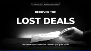LOST DEALS — The follow-up that rescues the ones you gave up on