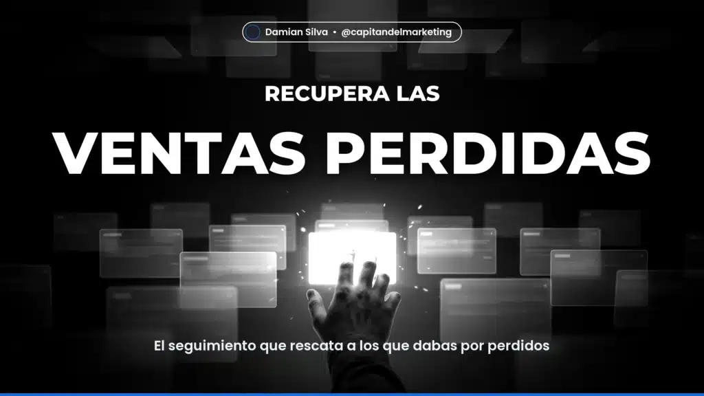 VENTAS PERDIDAS — El seguimiento que rescata a los que dabas por perdidos